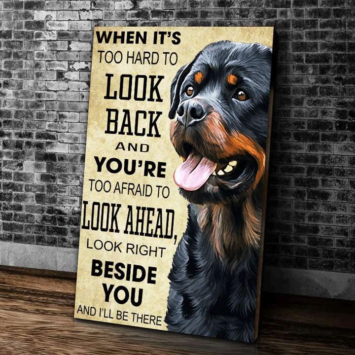 Rottweiler Canvas, Rottweiler Gifts, When It's Too Hard To Look Back And You're Too Afraid To Look Ahead Canvas - Spreadstores