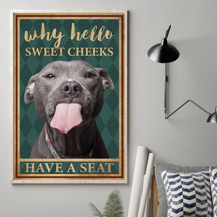 Pitbull Why Hello Sweet Cheeks Have A Seat, Pitbull Dog Canvas - Spreadstores
