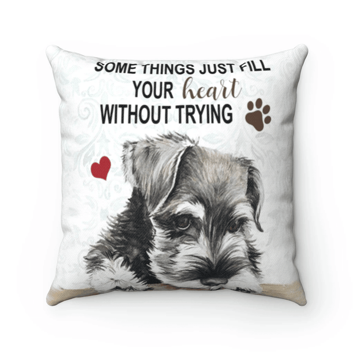 Schnauzer Dog Pillow, Some Things Just Fill Your Heart Without Trying Schnauzer Dog I Love My Dog Pillow - Spreadstores