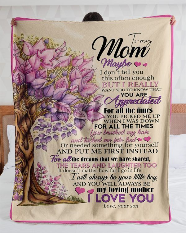 To My Mom Blanket Maybe I Don't Tell You This Often Enough But I Really Want You To Know Fleece Blanket - Spreadstores
