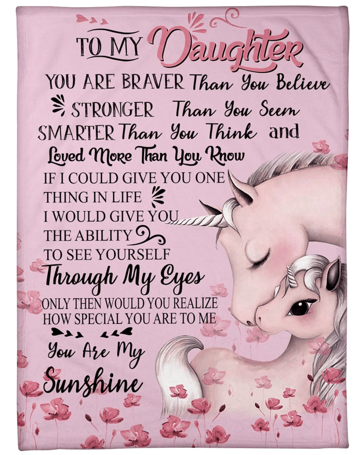 To My Daughter You Are Braver Than You Believe Stronger Than You Seem Unicorn Fleece Blanket - Spreadstores