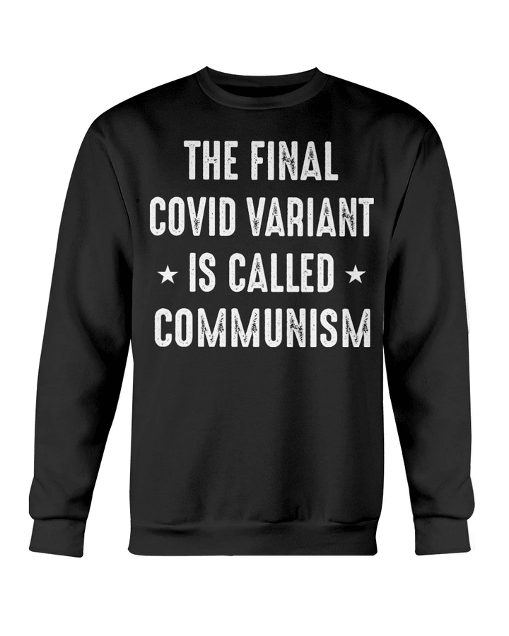 Trending Shirt, Shirts With Sayings, The Final Covid Variant Is Called Communism Sweatshirt - Spreadstores