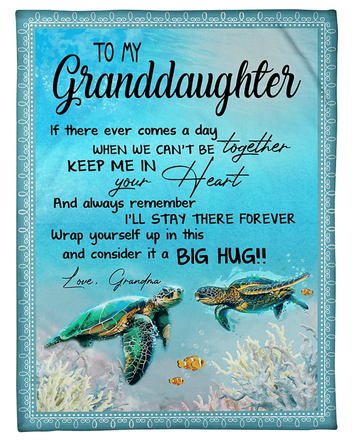 To My Granddaughter If There Ever Comes A Day When We Cant Be Together Turtle Fleece Blanket - Spreadstores
