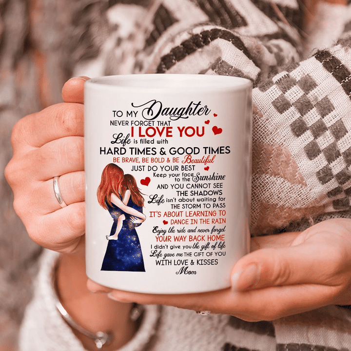To My Daughter Gifts Mug, Daughter Coffee Mug, Never Forget That I Love You Mug - Spreadstores