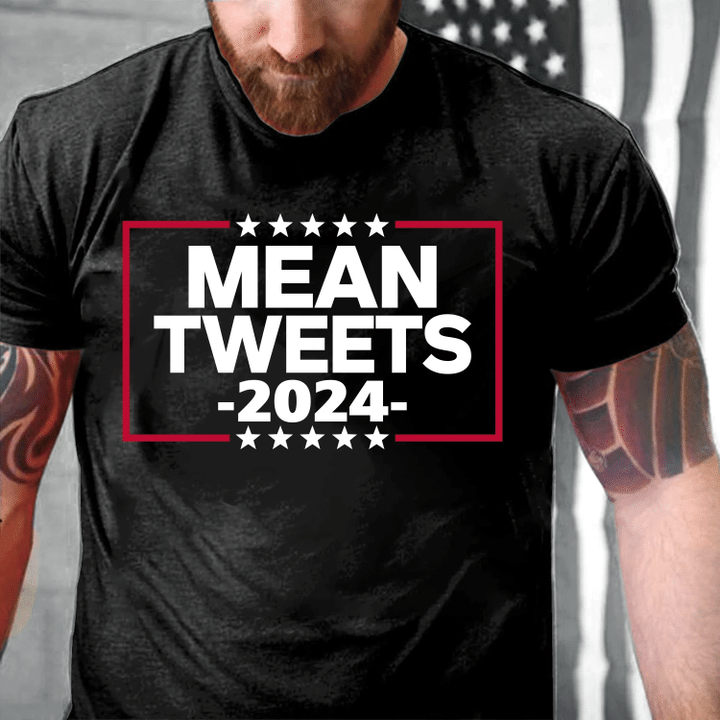Trump Shirt, Mean Tweets 2024 Shirt, Mean Tweets Trump 2024 Shirt, Trump 2024 Shirt, Trump Back Again T-Shirt - Spreadstores