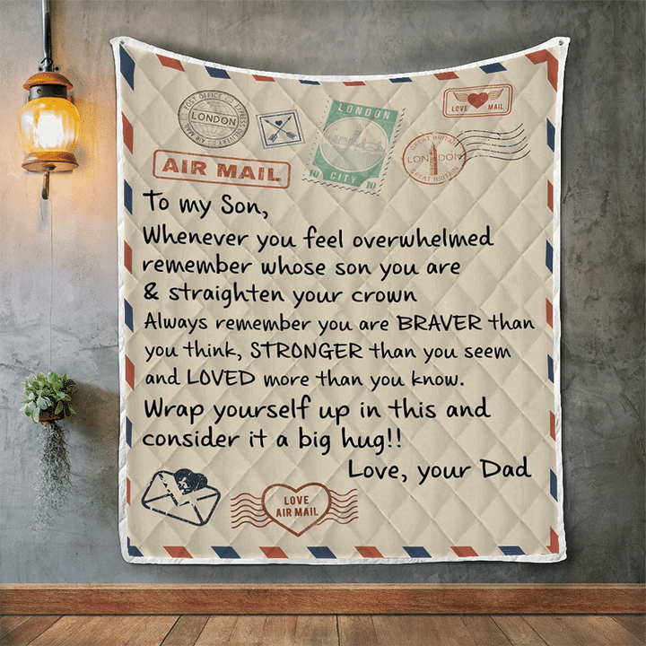 To My Son, Whenever You Feel Overwhelmed Remember Whose Son You Are, Gift For Son, Quilt Blanket - Spreadstores