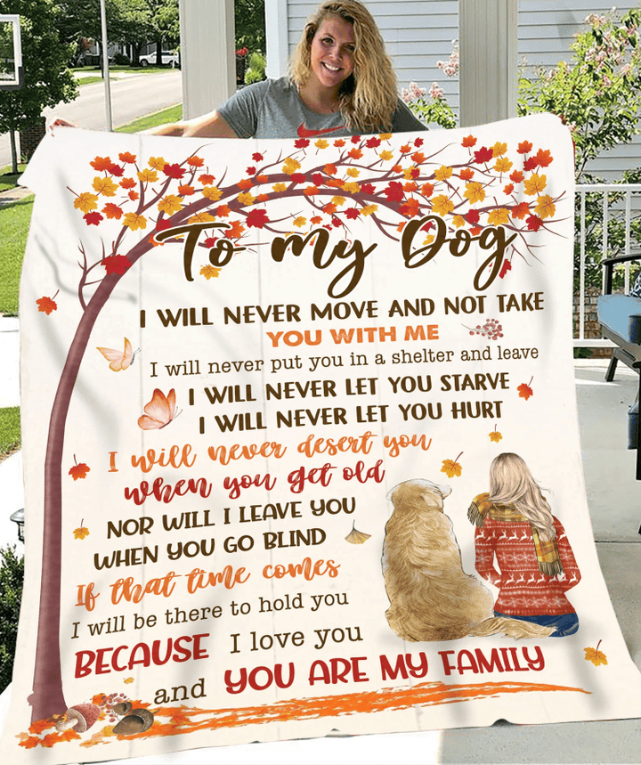 To My Dog I Will Never Move And Not Take You With Me, Because I Love You And You Are My Family Fleece Blanket - Spreadstores