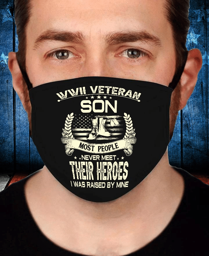 Veteran Face Cover, WWII Veteran Son Most People Never Meet Their Heroes I Was Raise By Mine Face Cover - Spreadstores