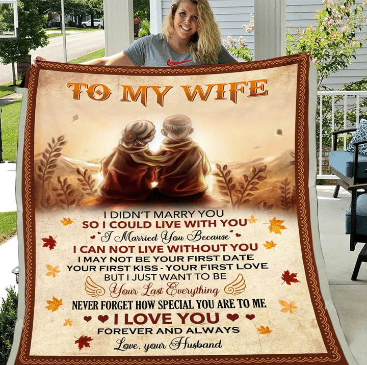 To My Wife I Didn't Marry You So I Could Live With You, Love You Forever And Always Fleece Blanket - Spreadstores