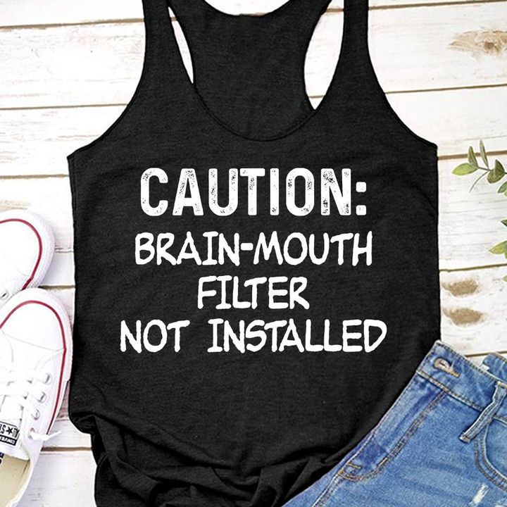Trending Shirt, Shirts With Sayings, Caution Brain-Mouth Filter Not Installed Women's Tank KM0807 - Spreadstores