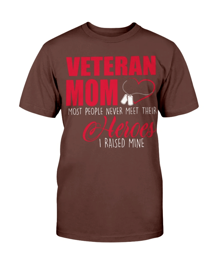 Veteran Mom Most People Never Meet Their Heroes T-Shirt - Spreadstores