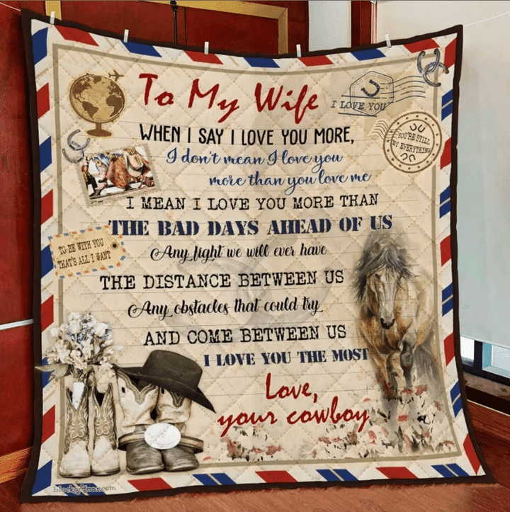 Wife Quilt, Gifts For Her, To My Wife When I Say I Love You More Veteran Quilt Blanket - Spreadstores