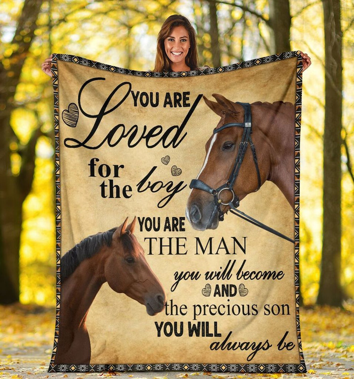 You Are Loved For The Boy You Are The Man Horse Fleece Blanket - Spreadstores
