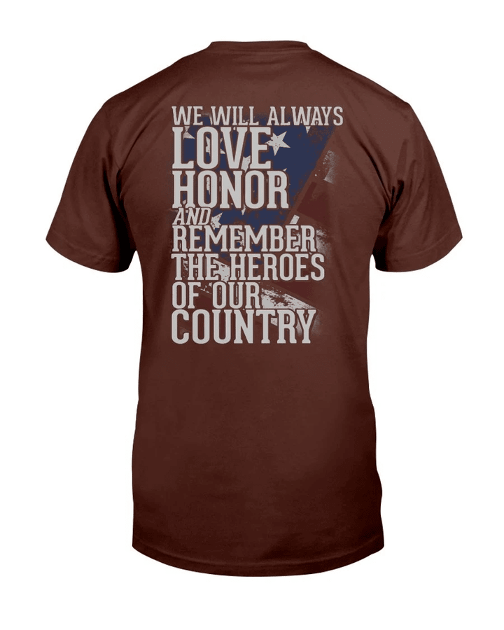 We Will Always Love Honor And Remember The Heroes Of Our Country T-Shirt - Spreadstores