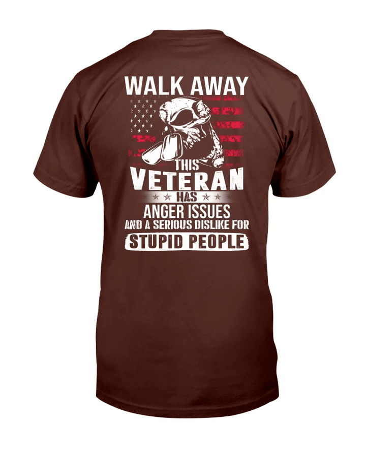 Walk Away This Veteran Has Anger Issues And A Serious Dislike For Stupid People T-Shirt - Spreadstores