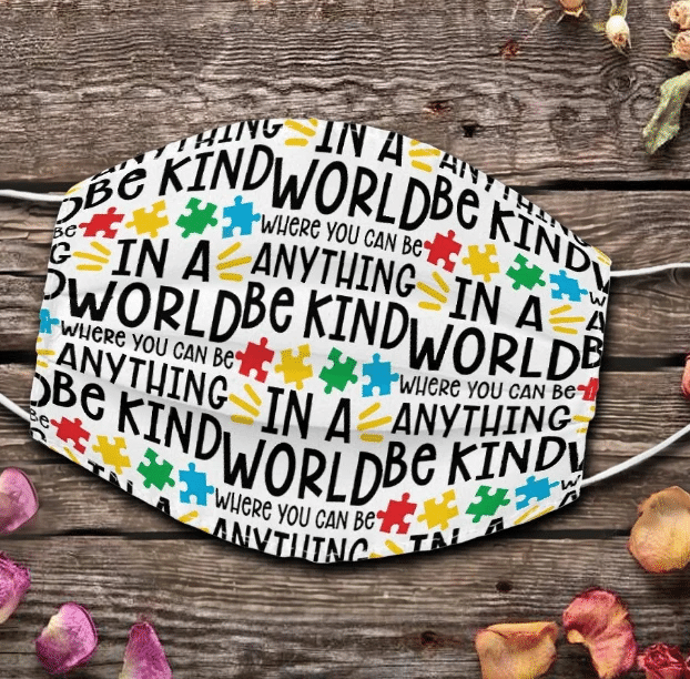 Where You Can Be Anything In A World- Be Kind Face Cover - Spreadstores