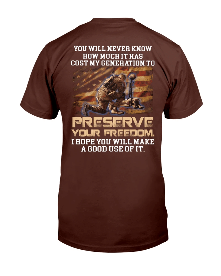You Will Never Know How Much It Has Cost My Generation To Preserve Your Freedom T-Shirt - Spreadstores