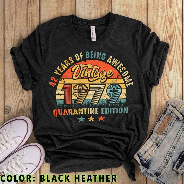 Vintage 1979 Quarantine Edition, 42 Years Of Being Awesome, Birthday Gifts For Him For Her Unisex T-Shirt KM0704 - Spreadstores