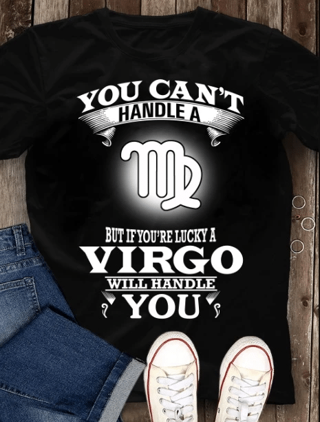 Virgo Shirt, Zodiac Sign Shirt, You Cant Handle A Virgo, Birthday Gift For Her Unisex T-Shirt - Spreadstores