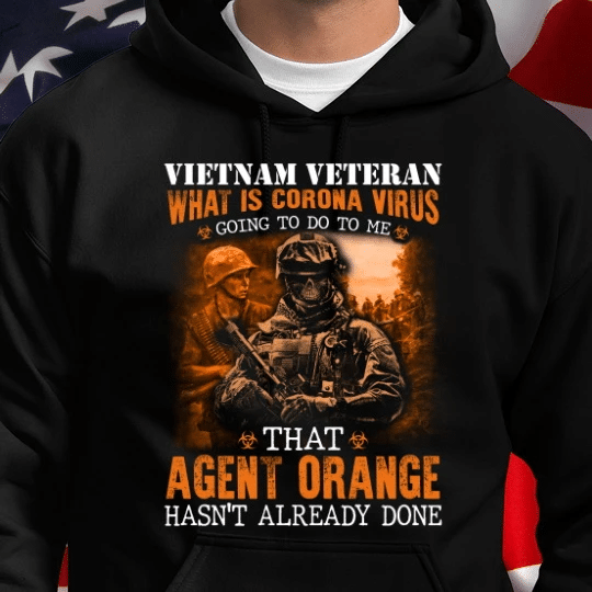 Veterans Shirt-Vietnam Veteran Agent Orange Hasn't Already Done Hoodie - Spreadstores