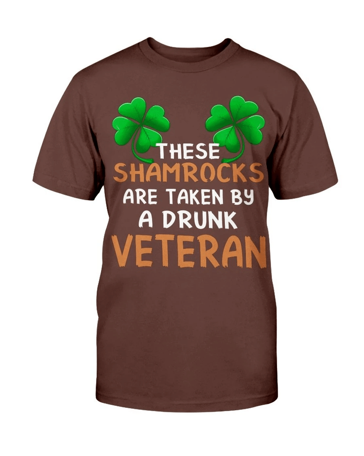 Veterans Shirt - These Shamrocks Are Taken By A Drunk Veteran T-Shirt - Spreadstores