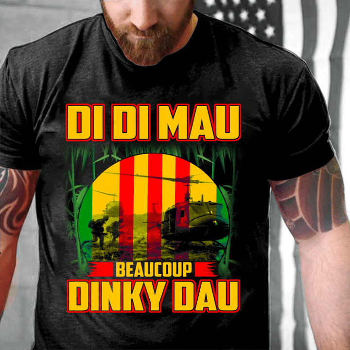 Vietnam Veteran - Di Di Mau Beaucoup Dinky Dau T-Shirt - Spreadstores