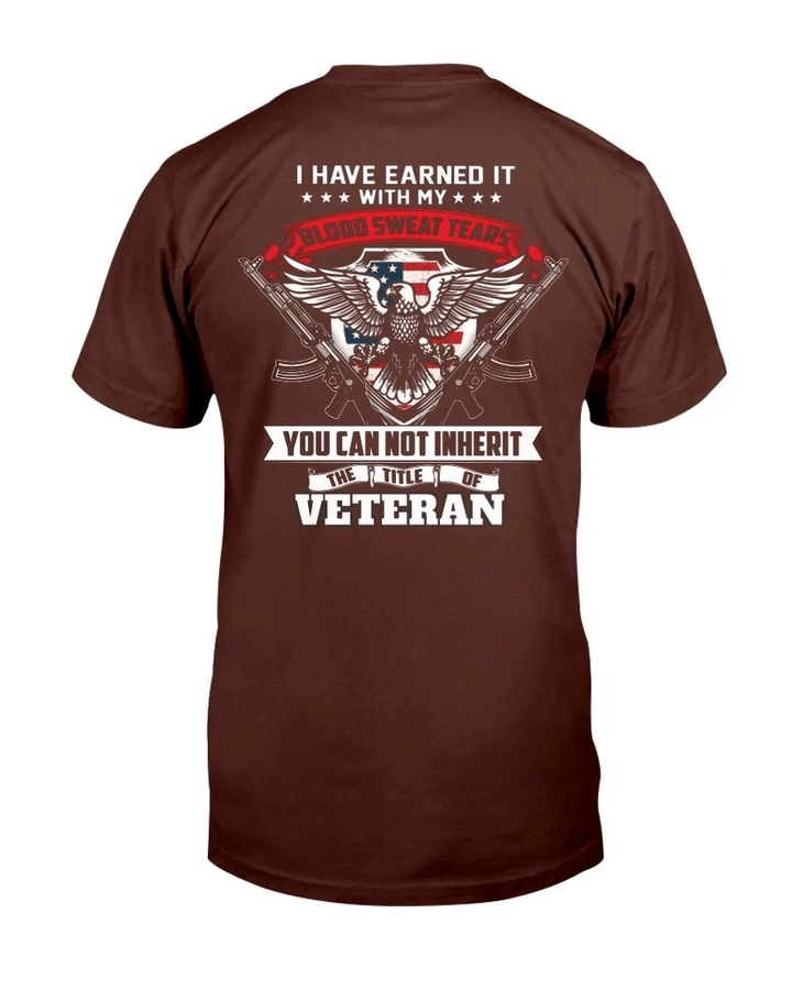 Veterans Shirt I Have Earned It With My Blood, Sweat And Tears T-Shirt - Spreadstores