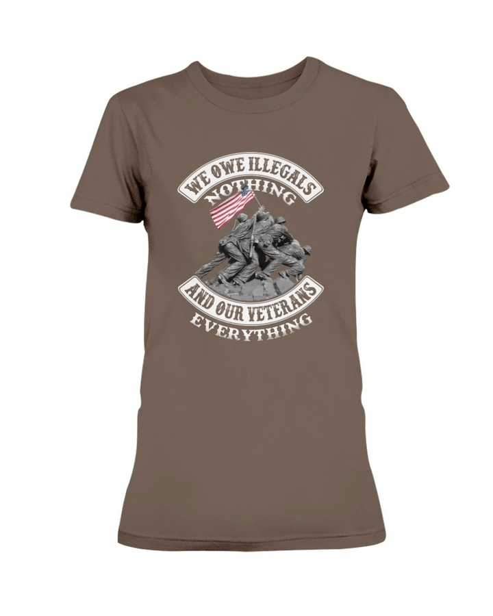 Veterans Shirt - We Owe Illegals Nothing And Our Veterans Ladies T-Shirt - Spreadstores