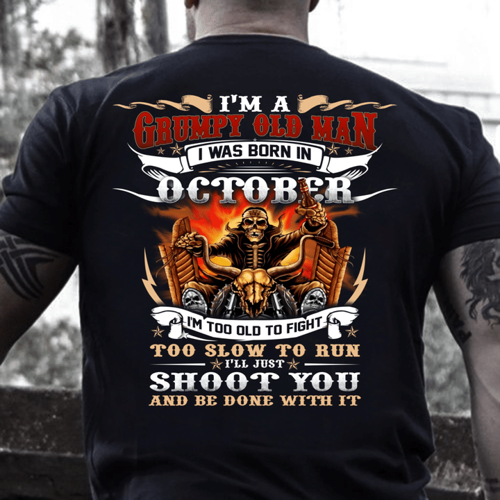 Veteran T-Shirt, Gift For Dad, I'm A Grumpy Old Man I Was Born In October T-Shirt - Spreadstores