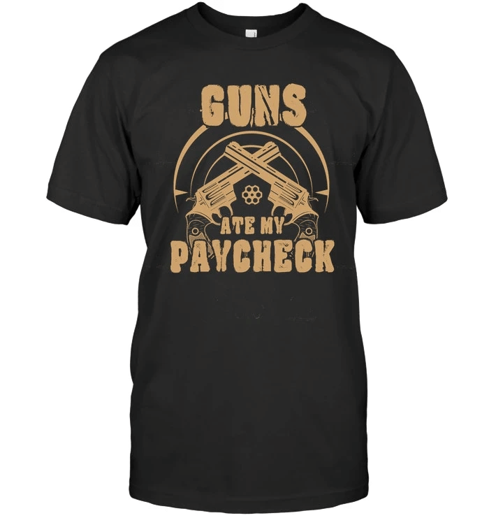 Veteran Shirt, Gun Shirt, Guns Ate My Paycheck T-Shirt KM0207 - Spreadstores