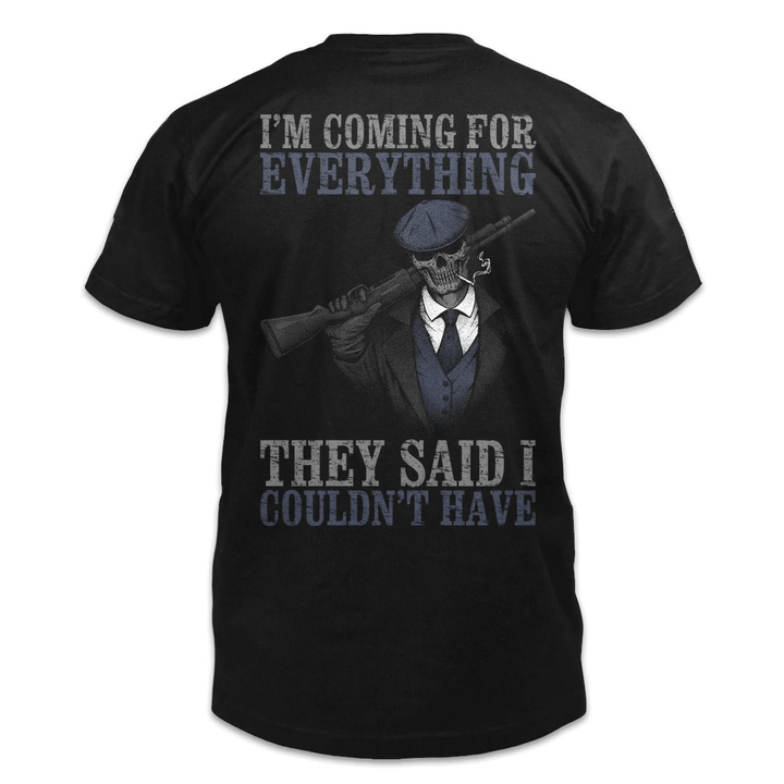 Veteran Shirt, I'm Coming For Everything They Said I Couldn't Have T-Shirt KM0507 - Spreadstores