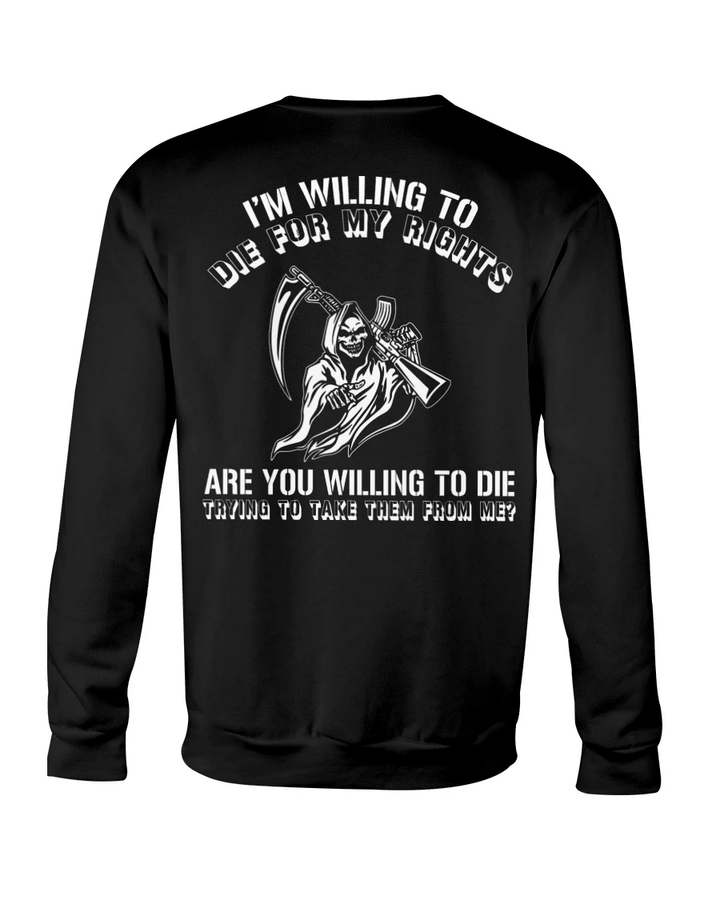 Veteran Sweatshirt, Gift For Veteran, I'm Willing To Die For My Rights Back Side Sweatshirt - Spreadstores
