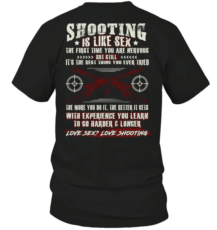 Veteran Shirt, Gun Shirt, Shooting Is Like Sex, Love Sex Love Shooting T-Shirt KM0207 - Spreadstores