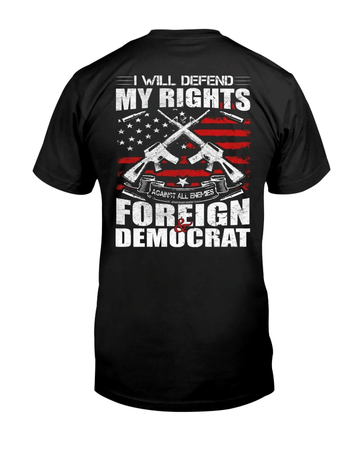 Veteran Shirt, I Will Defend My Rights Foreign & Democrat T-Shirt KM0308 - Spreadstores