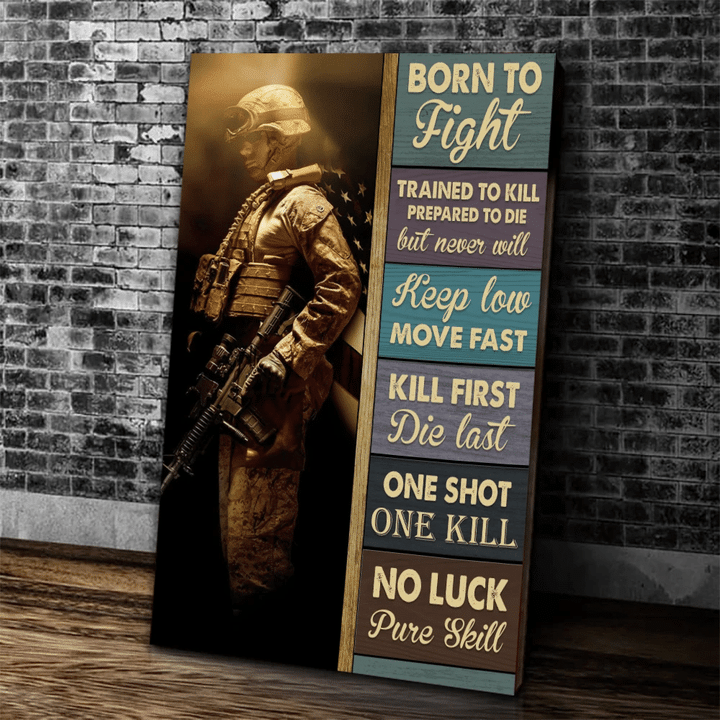 Veteran Solider Canvas, Gift For Veterans, Veteran Born To Fight Trained To Kill Prepared To Die Canvas - Spreadstores