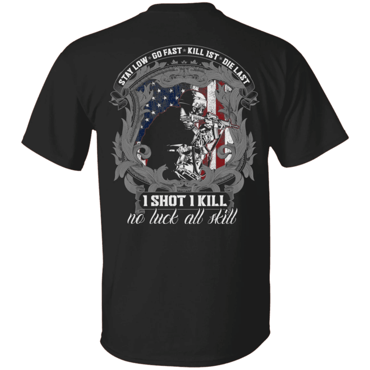 Veteran Shirt, Father's Day Shirt, Stay Low Go Fast Kill 1St Die Last 1 Shot 1 Kill No Luck All Skill T-Shirt KM2705 - Spreadstores