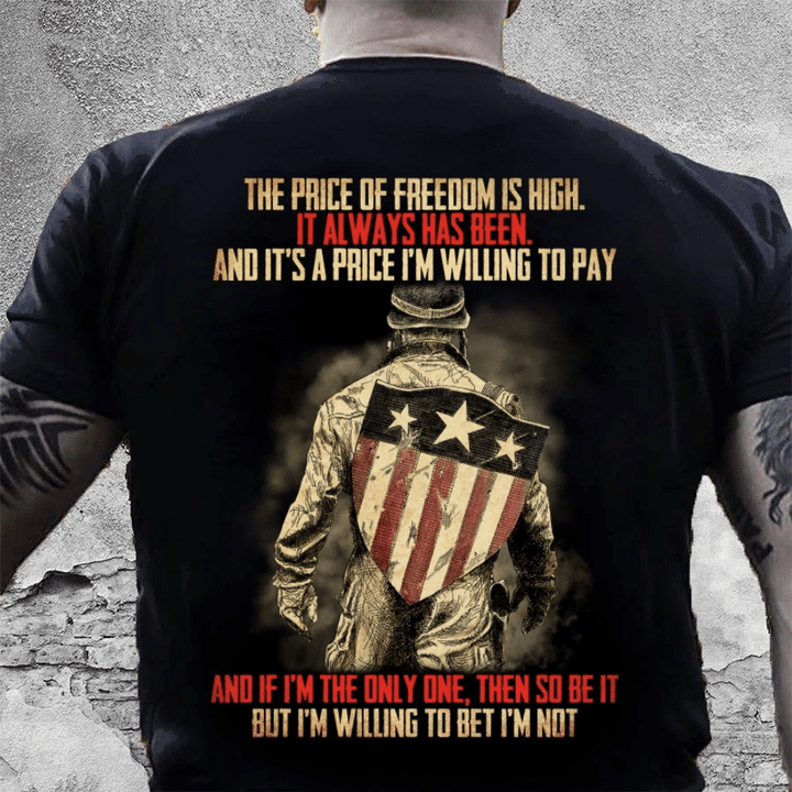 Veteran Shirt, Father's Day Shirt, The Price Of Freedom Is High T-Shirt KM2705 - Spreadstores