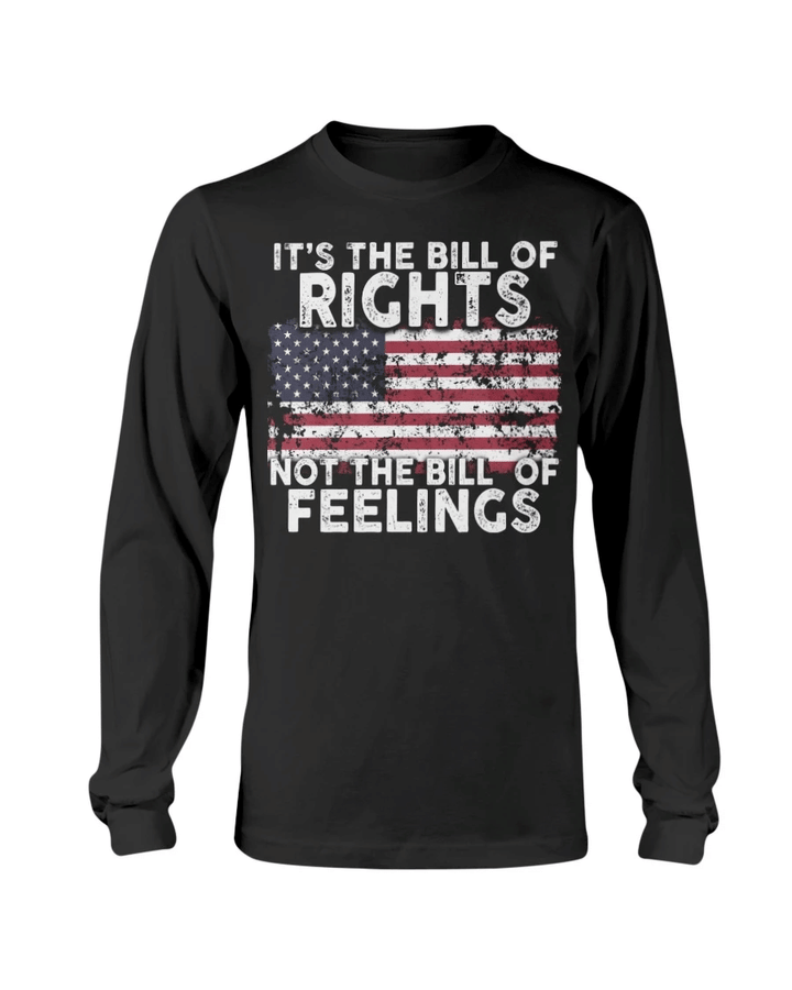 Veteran Shirt, Its The Bill Of Rights Not The Bill Of Feelings Veteran Memorial Day Long Sleeve - Spreadstores
