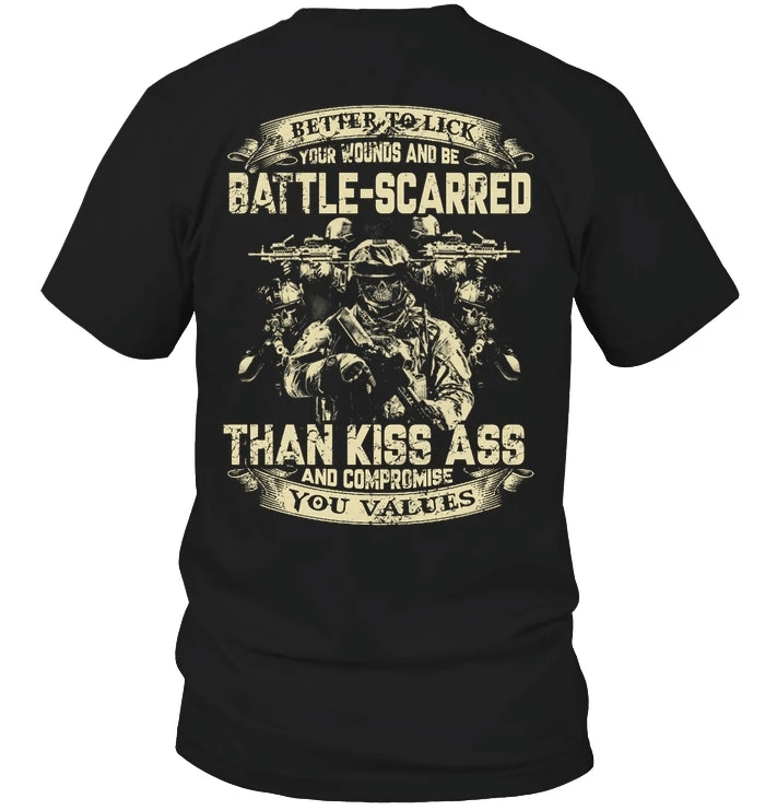 Veteran Shirt, Gifts For Veteran, Battle-Scarred Than Kiss Ass And Compromise T-Shirt KM0307 - Spreadstores