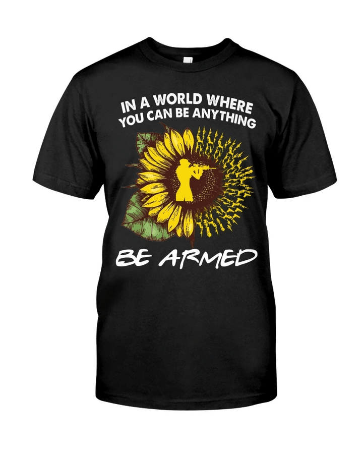 Veteran Shirt, Shirt With Sayings, In A World Where You Can Be Anything Be Armed T-Shirt KM2607 - Spreadstores