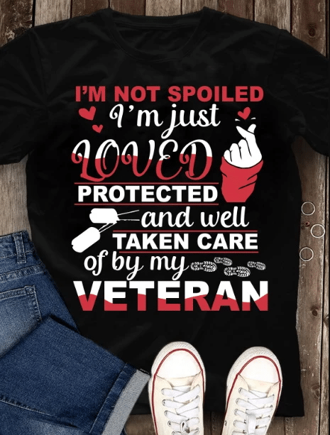 Veteran Shirt, Veteran's Day Gift, Well Taken Care Of By My Veteran T-Shirt KM0106 - Spreadstores