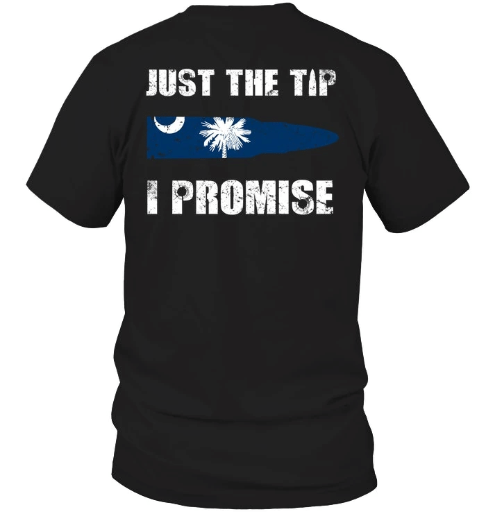 Veteran Shirt, Just The Tip Shirt, Just The Tip I Promise South Carolina T-Shirt KM0307 - Spreadstores