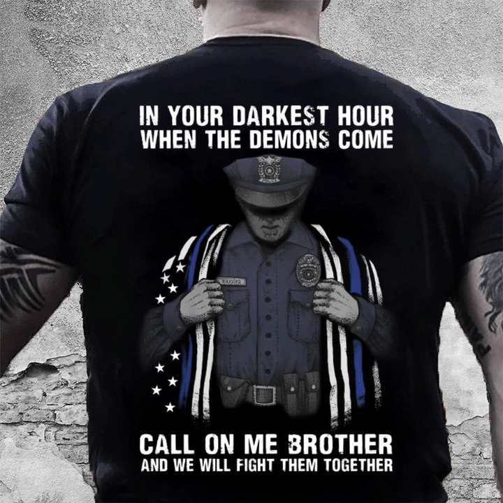 Veteran Shirt, In Your Darkest Hour When The Demons Come, Thin Blue Line T-Shirt KM0507 - Spreadstores