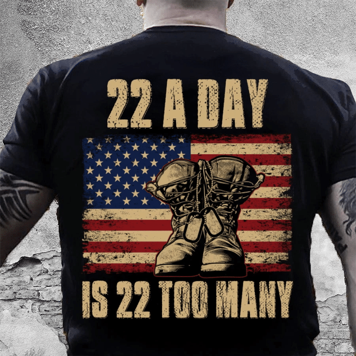 Veteran Shirt, Father's Day Shirt, 22 A Day Is 22 Too Many T-Shirt KM2805 - Spreadstores