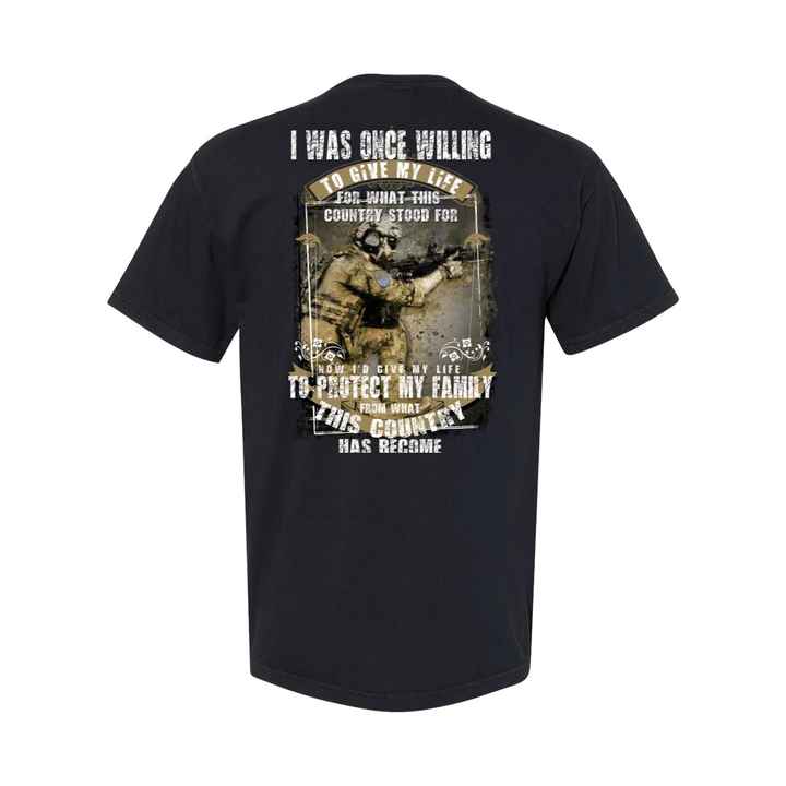 Veteran Shirt, Father's Day Shirt, I Was Once Willing To Give My Life For This Country T-Shirt KM2805 - Spreadstores