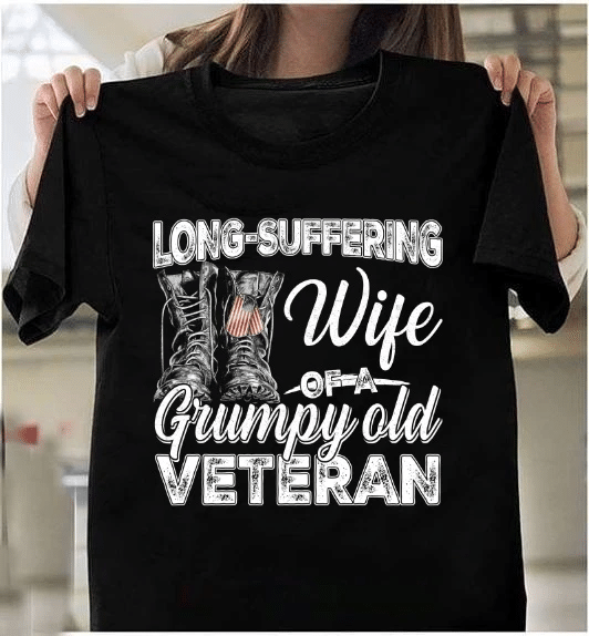 Veteran Shirt, Unisex Shirt, Long-Suffering Wife Of A Grumpy Old Veteran T-Shirt - Spreadstores