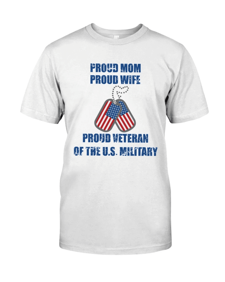 Veteran Shirt, Female Veteran, Proud Mom Proud Wife And Proud Veteran Unisex T-Shirt KM0106 - Spreadstores