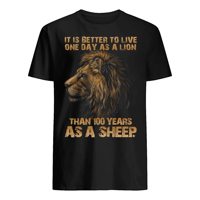Veteran Shirt, Father's Day Shirt, It Is Better To Live One Day As A Lion T-Shirt KM2705 - Spreadstores
