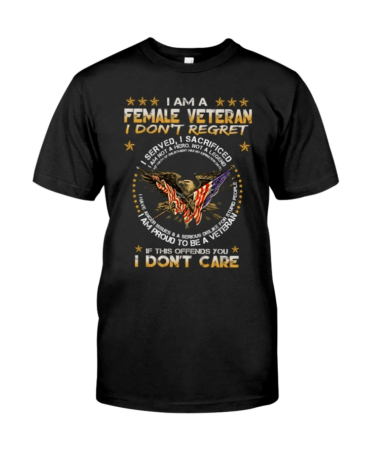 Veteran Shirt, Woman Veteran, I Am A Female Veteran I Don't Regret Unisex T-Shirt KM3105 - Spreadstores