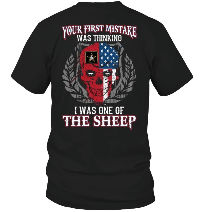 Veteran Shirt, U.S Army Shirt, Your First Mistake Was Thinking I Was One Of The Sheep T-Shirt KM0107 - Spreadstores